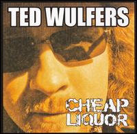 Cheap Liquor von Ted Wulfers