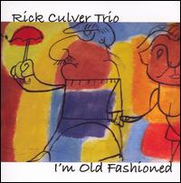 I'm Old Fashioned von Rick Culver