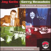 Jay Geils-Gerry Beaudoin and the Kings of Strings Featuring Aaron Weinstein von J. Geils