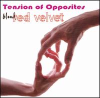 Tension of Opposites von Blood Red Velvet