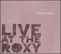 Live at the Roxy von Nicolette Larson