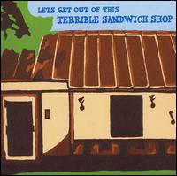 Let's Get out of This Terrible Sandwich Shop von Let's Get Out of This Terrible Sandwich Shop