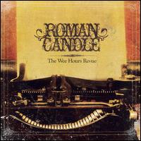 Wee Hours Revue von Roman Candle