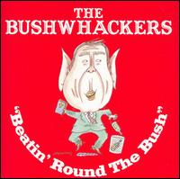 Beatin Round the Bush von The Bushwhackers