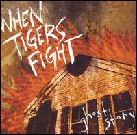 Ghost Story von When Tigers Fight