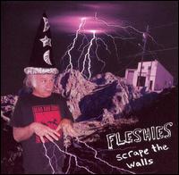 Scrape the Walls von Fleshies