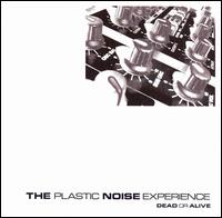 Dead or Alive von Plastic Noise Experience