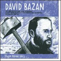 Fewer Moving Parts von David Bazan