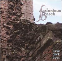 New Dark Ages von Felonious Bosch