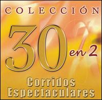 30 en 2: Corridos Espectaculares von Various Artists