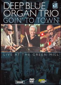 Goin' to Town: Live at the Green Mill [DVD] von Deep Blue Organ Trio