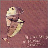 Lonely World of the Dudley Corporation von The Dudley Corporation