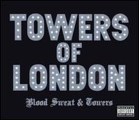 Blood Sweat & Towers von Towers of London
