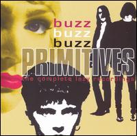 Buzz Buzz Buzz: The Complete Lazy Recordings von The Primitives