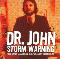 Storm Warning: The Early Sessions of Mac "Dr. John" Rebennack von Dr. John