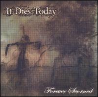 Forever Scorned von It Dies Today