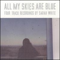 All My Skies Are Blue von Sarah White