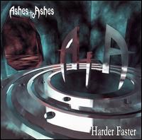 Harder Faster von Ashes to Ashes