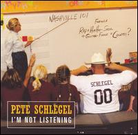 I'm Not Listening von Pete Schlegel