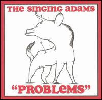 Problems von The Singing Adams