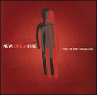 I Sing the Body Holographic von New London Fire