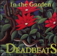 In the Garden von Deadbeats