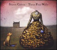 These Four Walls von Shawn Colvin