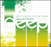 Play Deep House: Second Chapter von Harley & Muscle