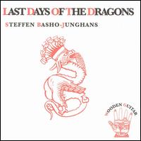 Last Days of the Dragons von Steffen Basho-Junghans