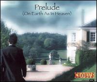 Prelude (On Earth as in Heaven) von Globus