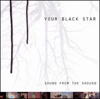 Sound from the Ground von Your Black Star