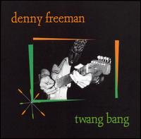 Twang Bang von Denny Freeman