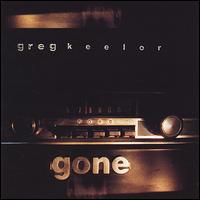 Gone von Greg Keelor