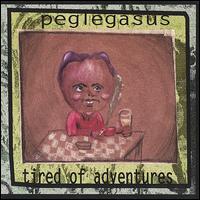 Tired of Adventures von Peglegasus