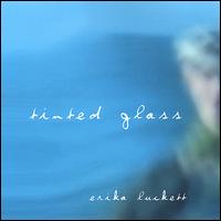 Tinted Glass von Erika Luckett