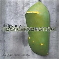 Tranceformation von Didjworks