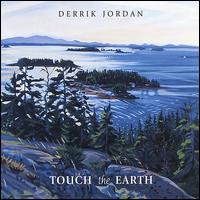 Touch the Earth von Derrik Jordan