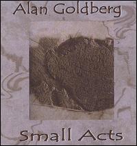 Small Acts von Alan Goldberg