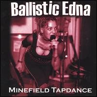 Minefield Tapdance von Ballistic Edna