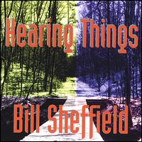 Hearing Things von Bill Sheffield