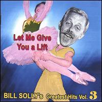 Let Me Give You a Lift: Bill Solly's Greatest Hits, Vol. 3 von Bill Solly