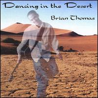 Dancing in the Desert von Brian Thomas