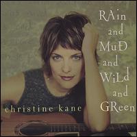 Rain and Mud and Wild and Green von Christine Kane