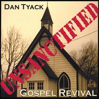 Unsanctified Gospel Revival von Dan Tyack