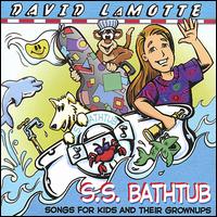 S.S. Bathtub: Songs for Kids and Their Grownups von David LaMotte