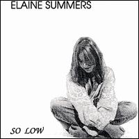 So Low von Elaine Summers