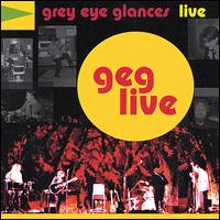 Geg Live von Grey Eye Glances