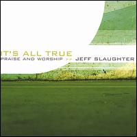 It's All True von Jeff Slaughter