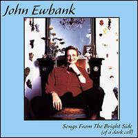 Songs from the Bright Side (Of a Dark Cell) von John Ewbank