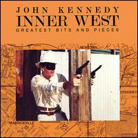 Inner West: Greatest Bits and Pieces von John Kennedy